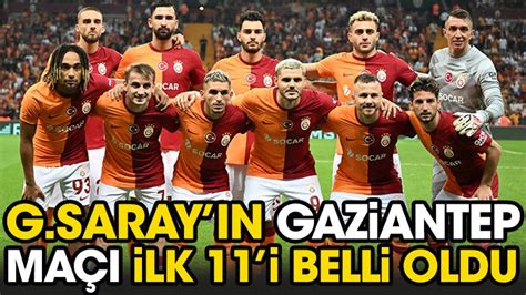 Galatasaray gaziantep ilk 11